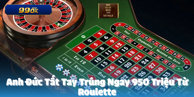 Anh Đức Tất Tay Trúng Ngay 950 Triệu Từ Roulette 11 Anh Đức Tất Tay Trúng Ngay 950 Triệu Từ Roulette