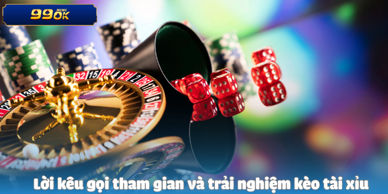 Nickname Lucky999 - Hốt Ngay 350 Triệu Từ Kèo Tài Xỉu 4 Lời kêu gọi tham gian và trải nghiệm kèo tài xỉu
