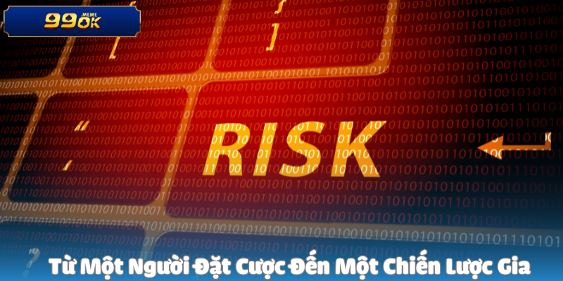 Từ Một Người Đặt Cược Đến Một Chiến Lược Gia  1 Từ Một Người Đặt Cược Đến Một Chiến Lược Gia